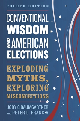 Conventional Wisdom and American Elections: Exp... 1538129167 Book Cover
