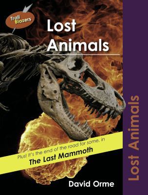 Lost Animals (Trailblazers) 1841678074 Book Cover