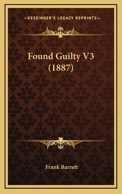 Found Guilty V3 (1887) 1166657132 Book Cover