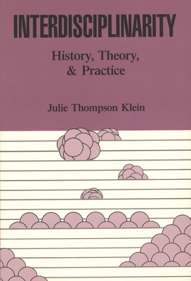 Interdisciplinarity: History, Theory, & Practice 0814320880 Book Cover