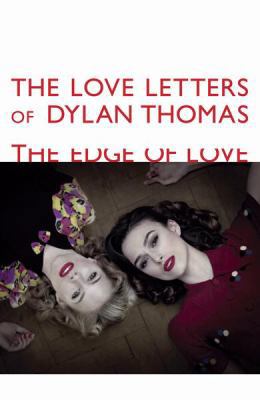 The Love Letters of Dylan Thomas: The Edge of Love 0753826194 Book Cover