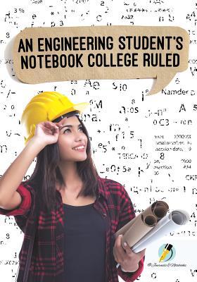 An Engineering Student's Notebook College Ruled 1541966023 Book Cover