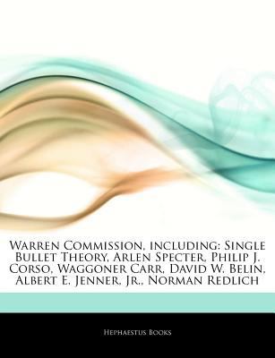 Paperback Articles on Warren Commission, Including : Single Bullet Theory, Arlen Specter, Philip J. Corso, Waggoner Carr, David W. Belin, Albert E. Jenner, Jr. , Book