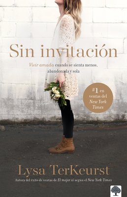 Sin Invitación / Uninvited: Vivir Amada Cuando ... [Spanish] 1629993638 Book Cover