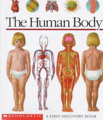 The Human Body: A First Discovery Book 0590738763 Book Cover