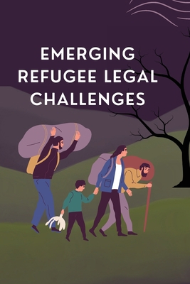 Emerging Refugee Legal Challenges 9358680938 Book Cover