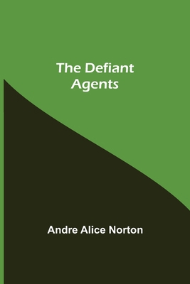 The Defiant Agents 9354754910 Book Cover