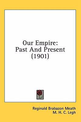 Our Empire: Past And Present (1901) 1436594537 Book Cover