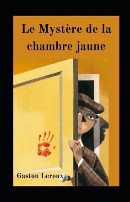 Le Myst?re de la chambre jaune illustr?e: (Fleu... [French] B092PB98KB Book Cover