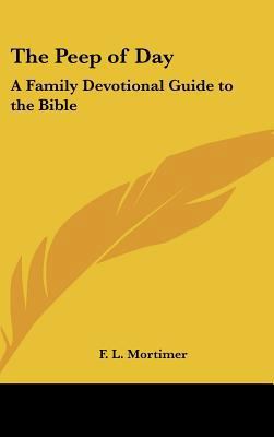 The Peep of Day: A Family Devotional Guide to t... 116149023X Book Cover