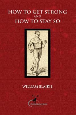 How To Get Strong and How To Stay So 1475203071 Book Cover