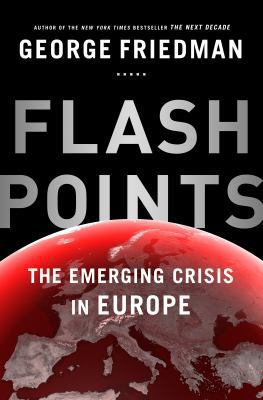Flashpoints: the emerging crisis in Europe 1925228029 Book Cover