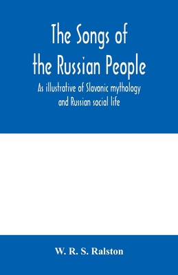 The songs of the Russian people, as illustrativ... 9354004822 Book Cover