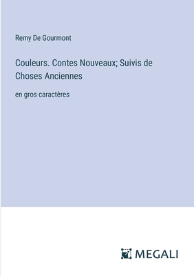 Couleurs. Contes Nouveaux; Suivis de Choses Anc... [French] 3387091842 Book Cover