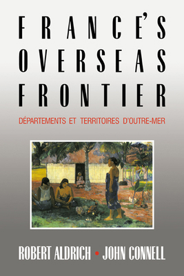 France's Overseas Frontier: D Partements Et Ter... 0521030366 Book Cover