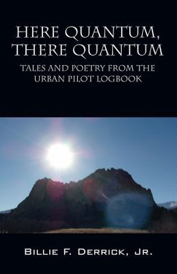 Here Quantum, There Quantum: Tales and Poetry f... 0578182432 Book Cover