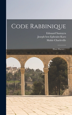 Code Rabbinique: Eben Haezer... [French] 1017789096 Book Cover