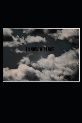 I Know a Place: a collection vispo B09PHG433H Book Cover