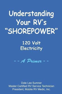 Understanding Your RV's "Shorepower" 098307111X Book Cover