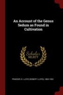 An Account of the Genus Sedum as Found in Culti... 1376139766 Book Cover