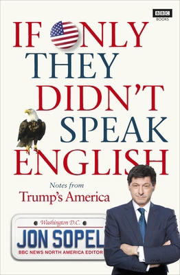If Only They Didn't Speak English: Notes from T... 178594228X Book Cover