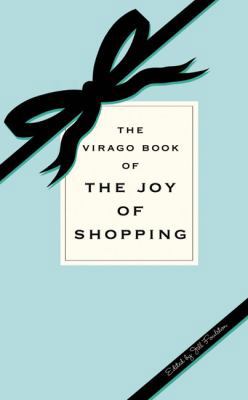 The Virago Book of the Joy of Shopping 184408275X Book Cover