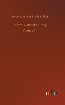 Buffon's Natural History: Volume 9 3752395281 Book Cover