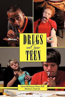 Drugs and Your Teen: All You Need to Know about... 145209845X Book Cover