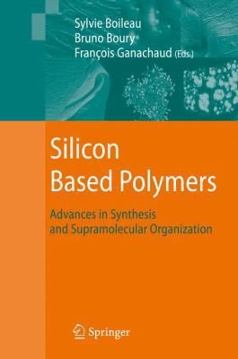 Silicon Based Polymers: Advances in Synthesis a... 1402085273 Book Cover