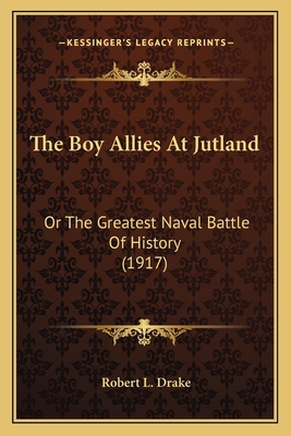 The Boy Allies At Jutland: Or The Greatest Nava... 1166984214 Book Cover