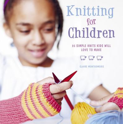 Knitting for Children: 35 Simple Knits Kids Wil... 1907563210 Book Cover