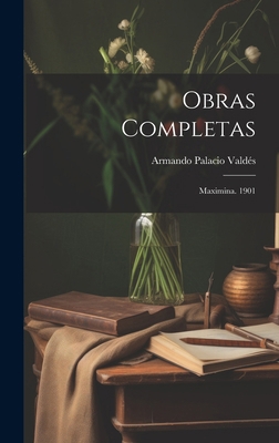 Obras Completas: Maximina. 1901 [Spanish] 102009012X Book Cover