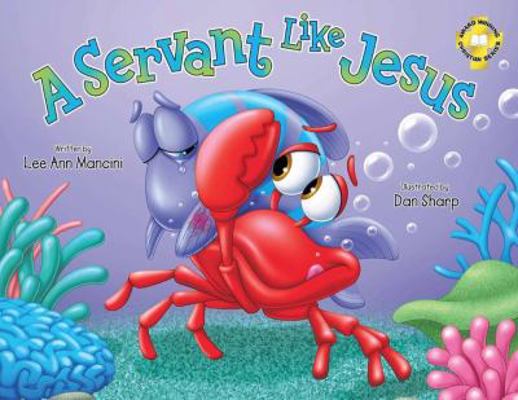 A Servant Like Jesus: Adventures Of The Sea Kids 0986360473 Book Cover