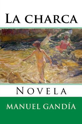 La charca: Novela [Spanish] 1523323922 Book Cover