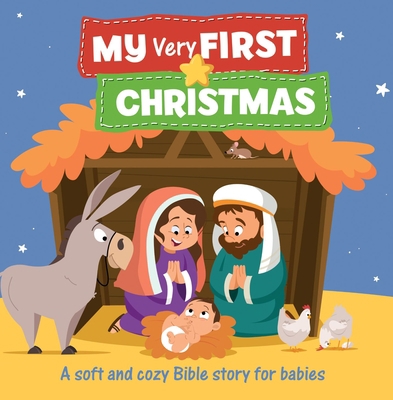 My Very First Christmas: A Soft and Cozy Bible ... 0825447798 Book Cover