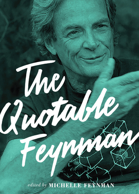 The Quotable Feynman 0691153035 Book Cover
