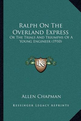 Ralph On The Overland Express: Or The Trials An... 1166992594 Book Cover