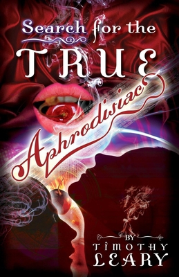 Search for the True Aphrodisiac 1579510884 Book Cover