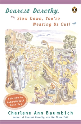 Dearest Dorothy, Slow Down, You're Wearing Us Out! 0142004189 Book Cover