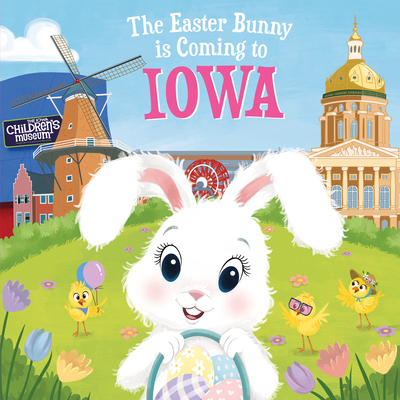 The Easter Bunny Is Coming to Iowa 1728201381 Book Cover