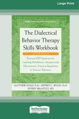 The Dialectical Behavior Therapy Skills Workboo... [Large Print] 1038758505 Book Cover
