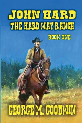John Hard - The Hard Way Ranch B0F2QHDMZC Book Cover