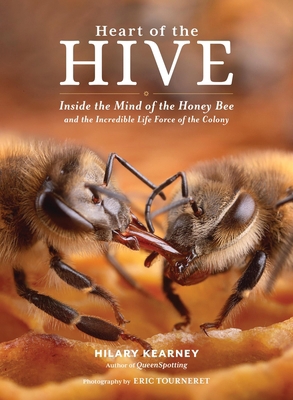 Heart of the Hive: Inside the Mind of the Honey... 1635864836 Book Cover