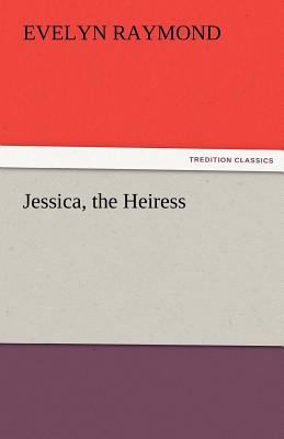 Jessica, the Heiress 384243605X Book Cover