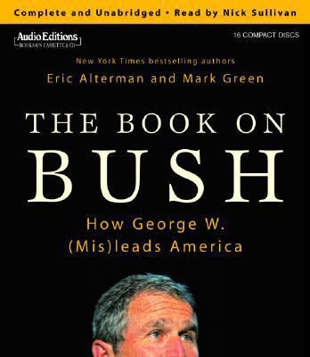 The Book on Bush: How George W. (MIS)Leads America 1572703768 Book Cover