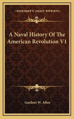 A Naval History Of The American Revolution V1 1163415545 Book Cover