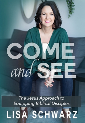 Come and See: The Jesus Approach to Equipping B... 1957672099 Book Cover