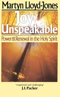 Joy Unspeakable: Power and Renewal in the Holy ... 0877884412 Book Cover