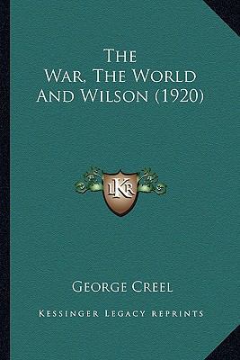 The War, The World And Wilson (1920) 1163912212 Book Cover