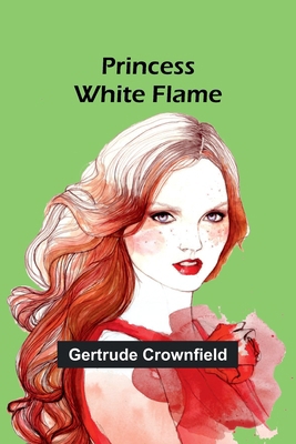 Princess White Flame 9362099381 Book Cover